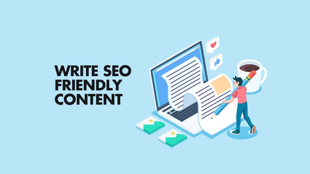 Ways You Can Create SEO-Friendly Content