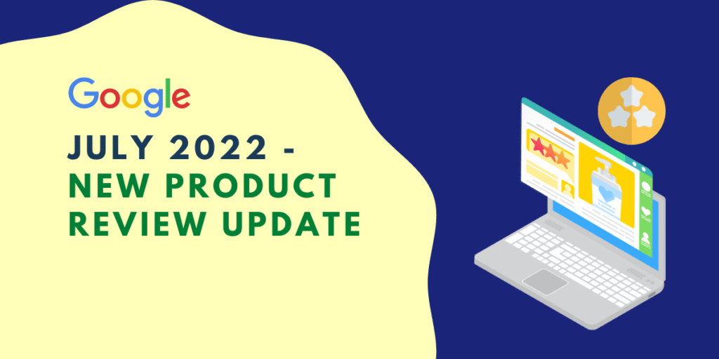 Key Points for SEO on Google’s Product Review Update for July 2022